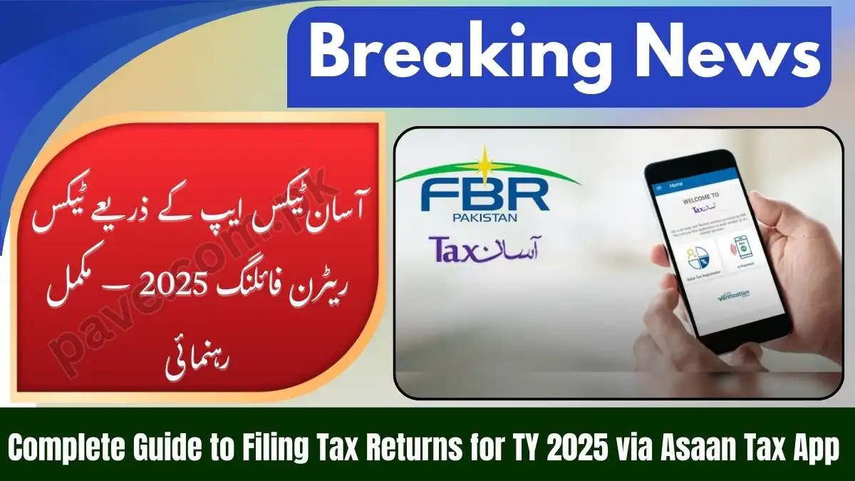 Filing of Tax Returns for TY 2025 Through Asaan Tax App - Complete Guide