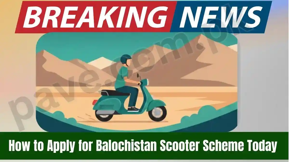 How to Apply for Balochistan Scooter Scheme Today