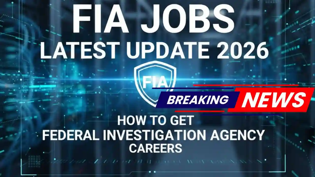 How to Get FIA Jobs Latest Update 2026