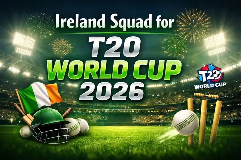 Ireland Squad for T20 World Cup 2026 – Full Official Team, Players Analysis & Strengths 1 Ireland Squad for T20 World Cup 2026
