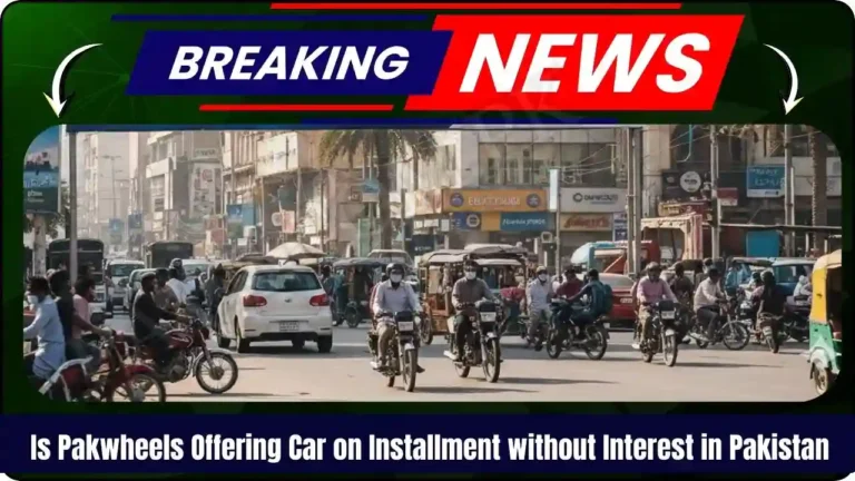 Is Pakwheels Offering Car on Installment without Interest in Pakistan