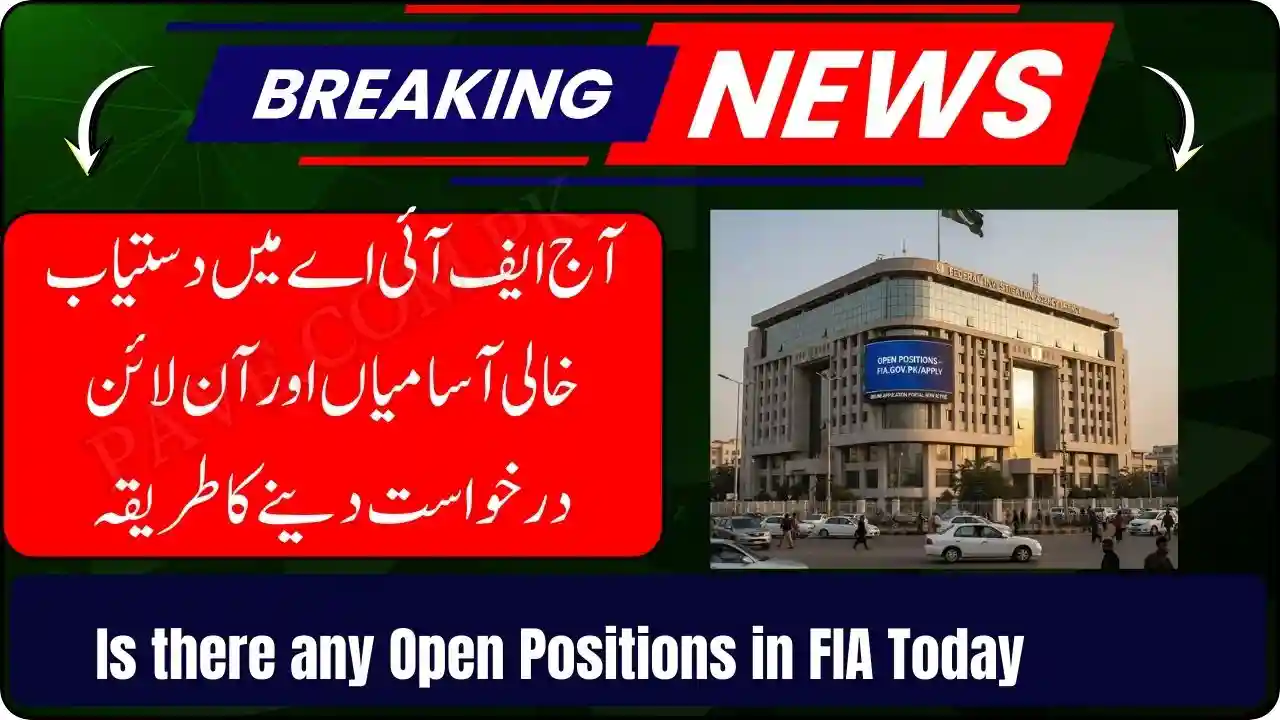 Is there any Open Positions in FIA Today – Www FIA Gov PK Online Apply 1 Is there any Open Positions in FIA Today