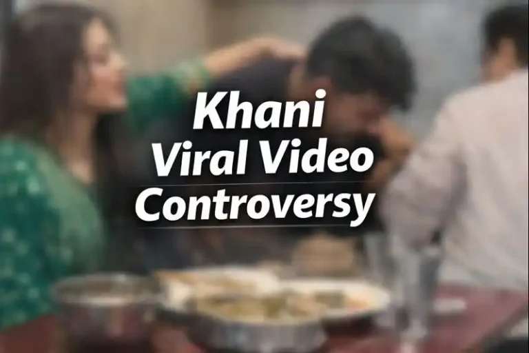 Khani Viral Video Controversy – What Is the Truth? 5 Khani Viral Video Controversy