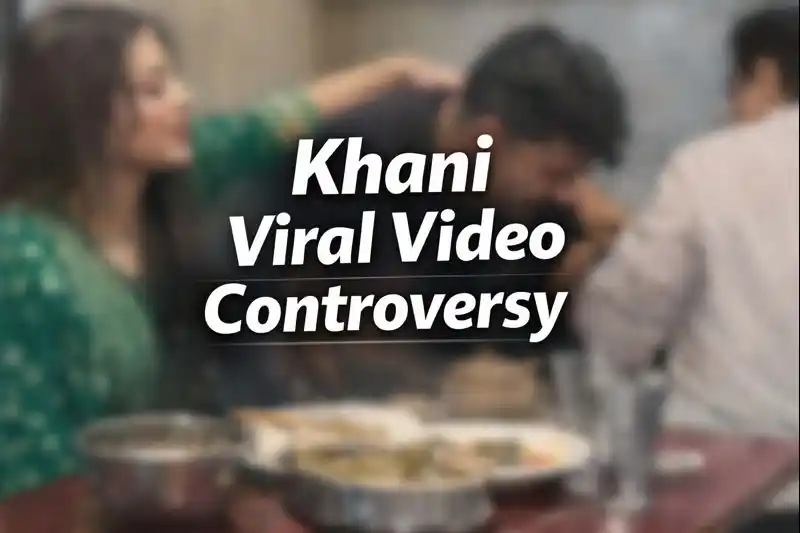 Khani Viral Video Controversy – What Is the Truth? 1 Khani Viral Video Controversy
