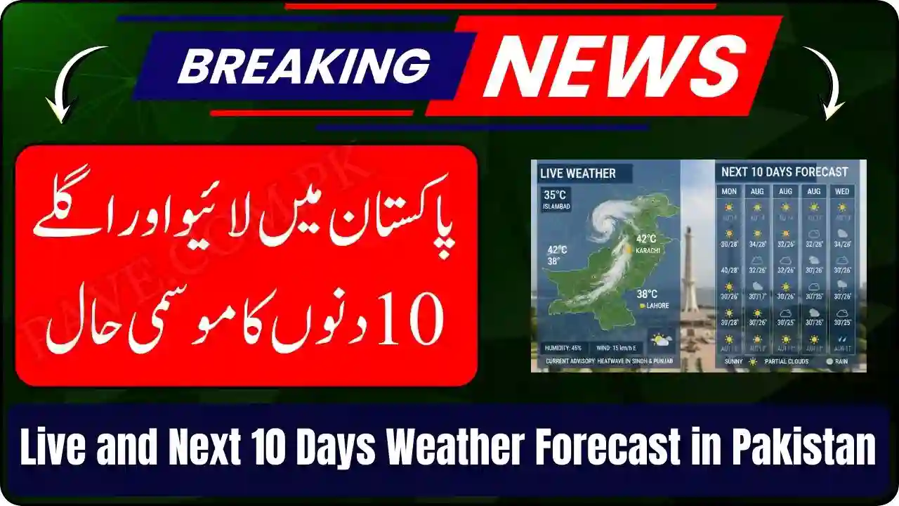 Live and Next 10 Days Weather Forecast in Pakistan 1 Live and Next 10 Days Weather Forecast in Pakistan