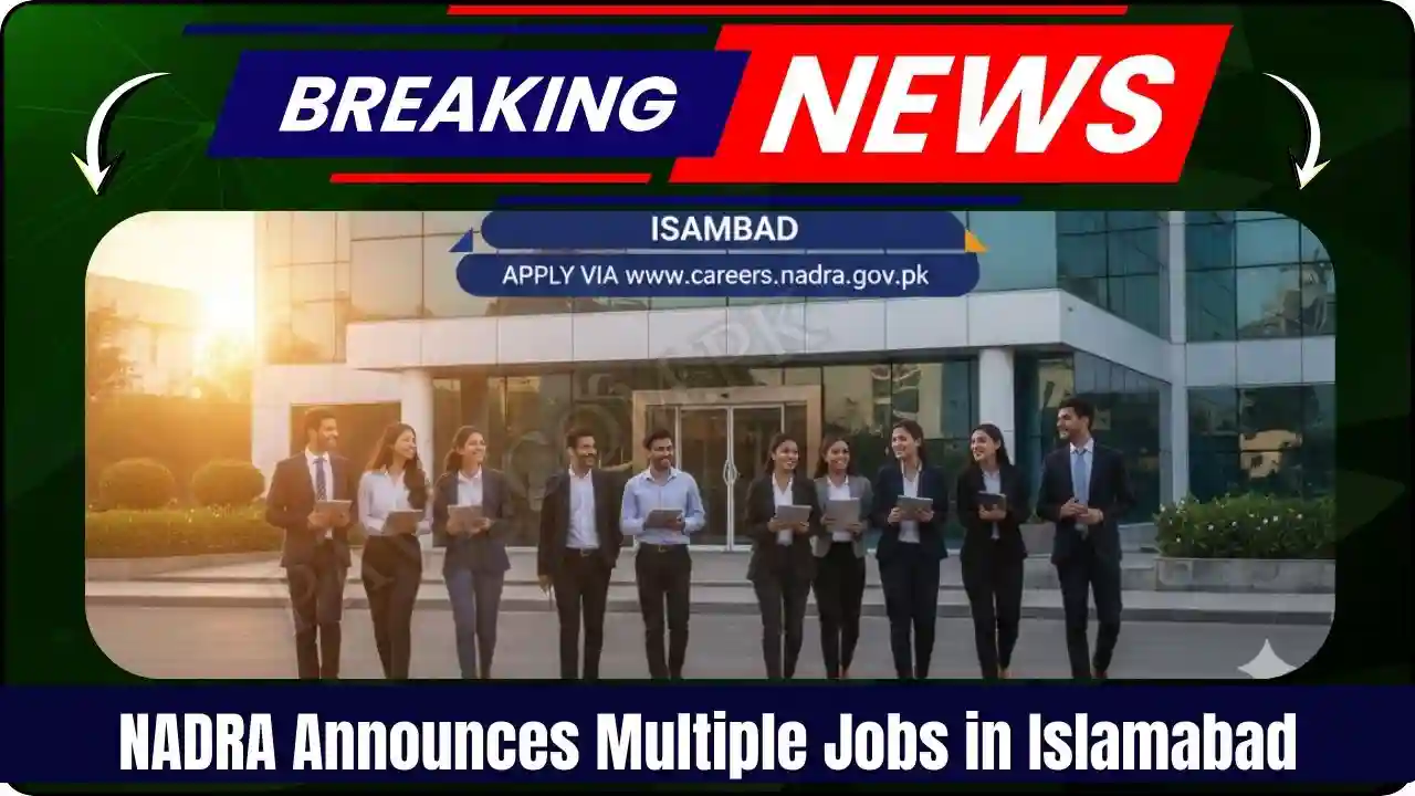 NADRA Announces Multiple Jobs in Islamabad