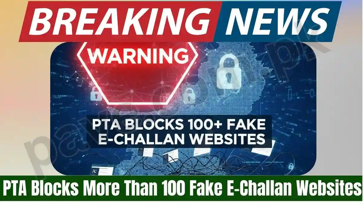 Warning Issued as PTA Blocks More Than 100 Fake E-Challan Websites 1 PTA Blocks More Than 100 Fake E-Challan Websites