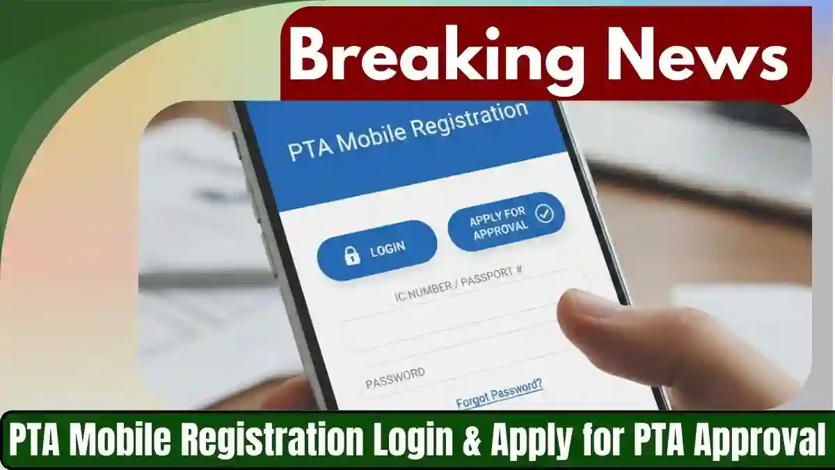 PTA Mobile Registration Login & Apply for PTA Approval