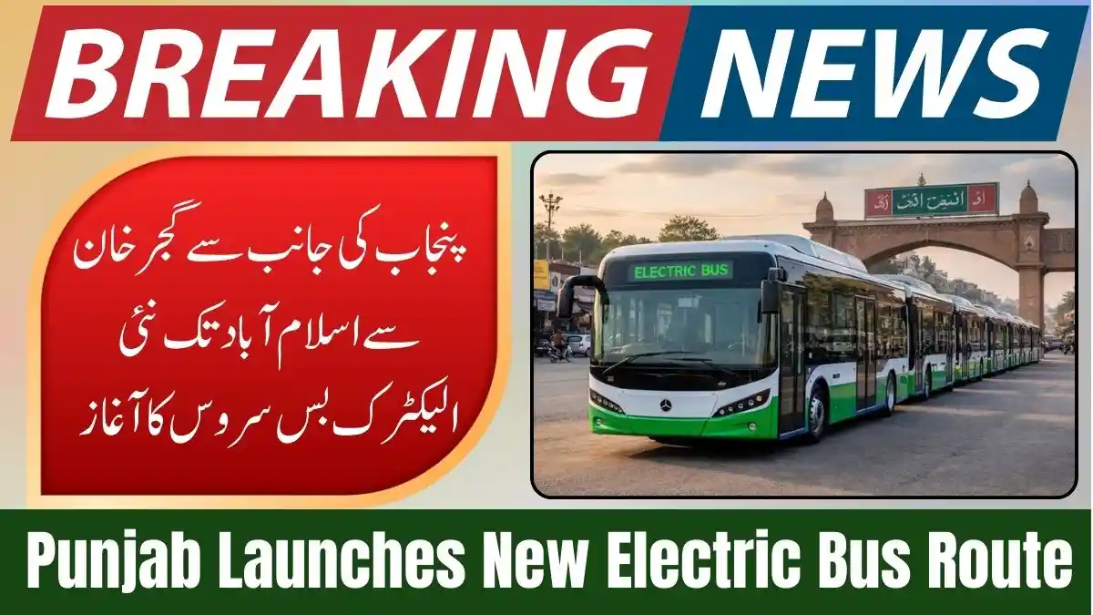 Punjab Launches New Electric Bus Route from Gujar Khan to Islamabad 1 Punjab Launches New Electric Bus Route from Gujar Khan to Islamabad