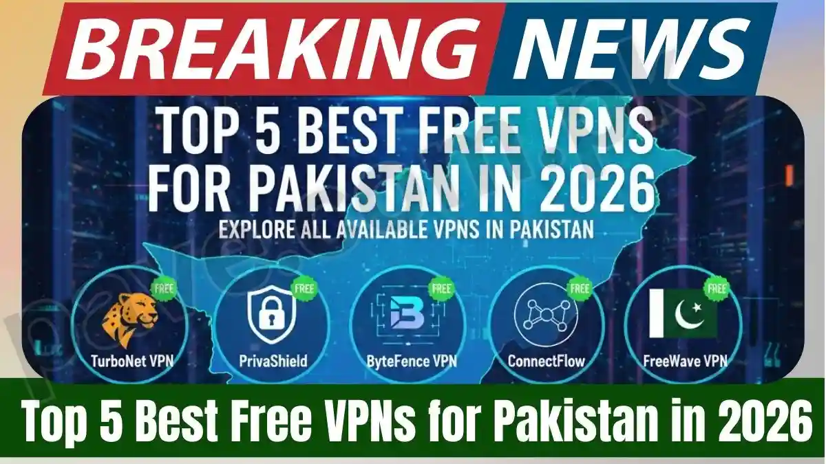 Top 5 Best Free VPNs for Pakistan in 2026