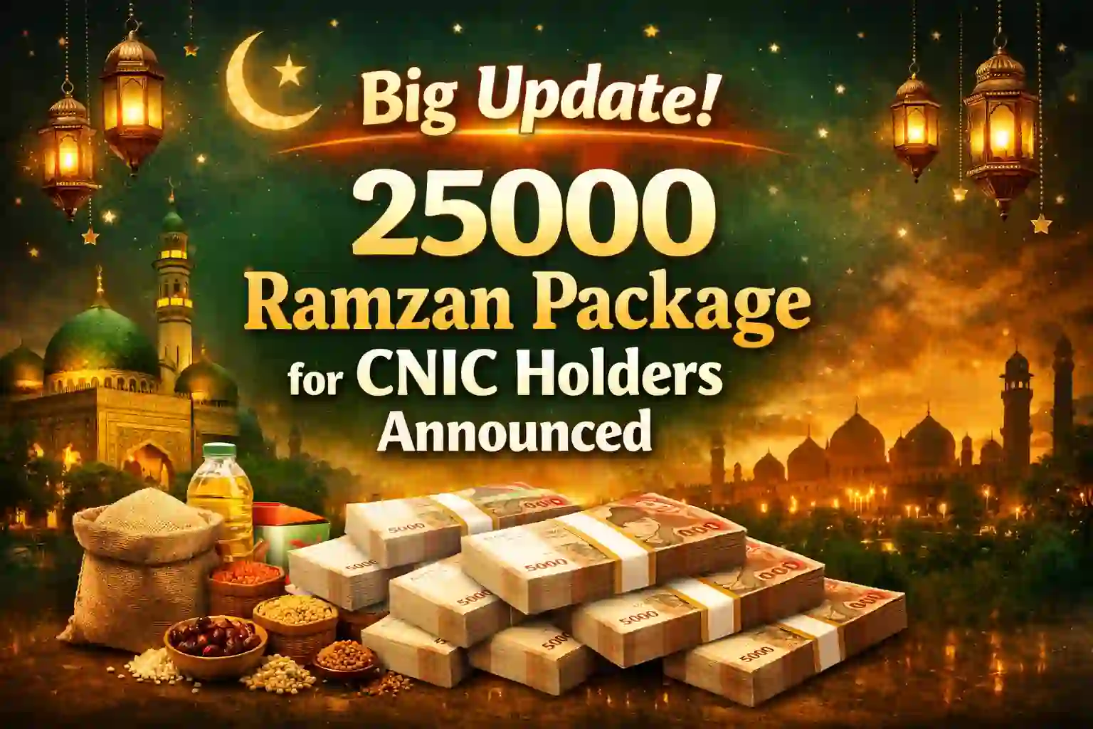 Big Update! 25000 Ramzan Package for CNIC Holders Announced 1 25000 Ramzan Package for CNIC Holders Announced