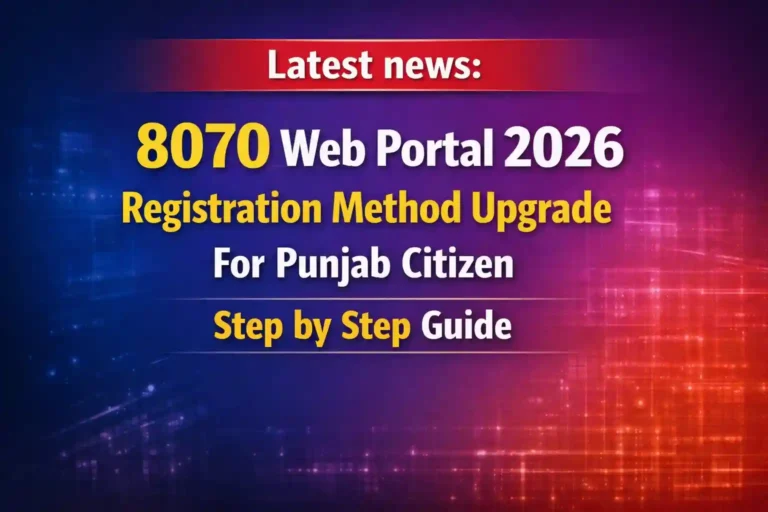 Latest News: 8070 Web Portal 2026 Registration Method Upgrade For Punjab Citizen Step by Step Guide 5 Latest News: 8070 Web Portal 2026 Registration Method Upgrade For Punjab Citizen Step by Step Guide