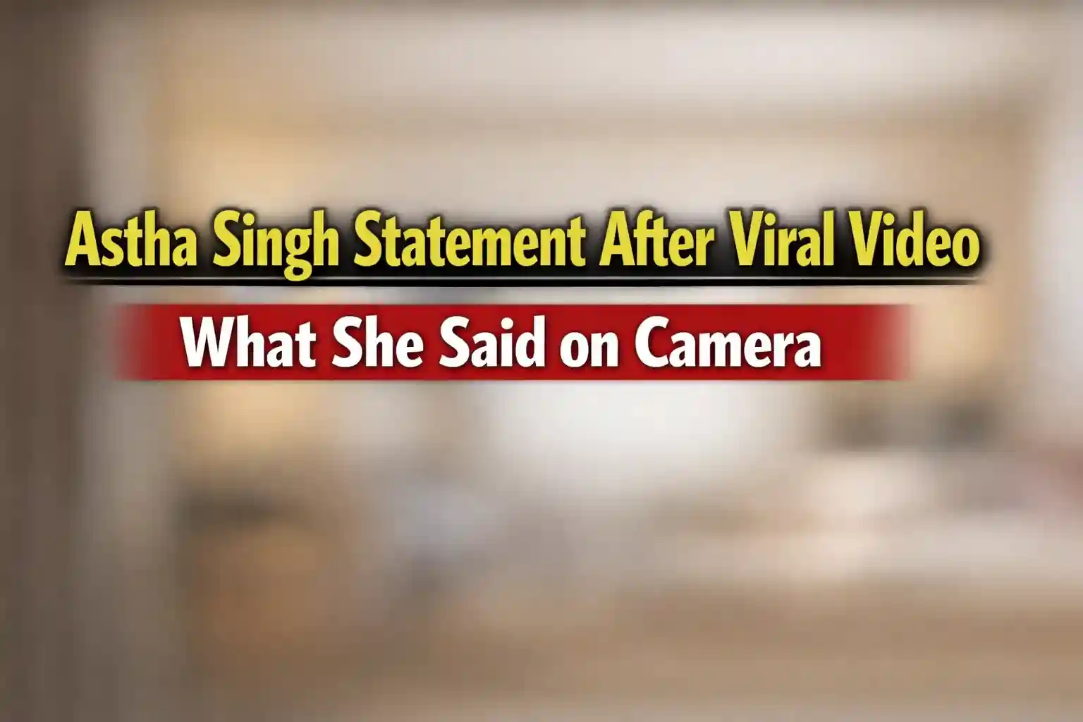 Astha Singh Statement After Viral Video – What She Said on Camera 1 Astha Singh Statement After Viral Video – What She Said on Camera