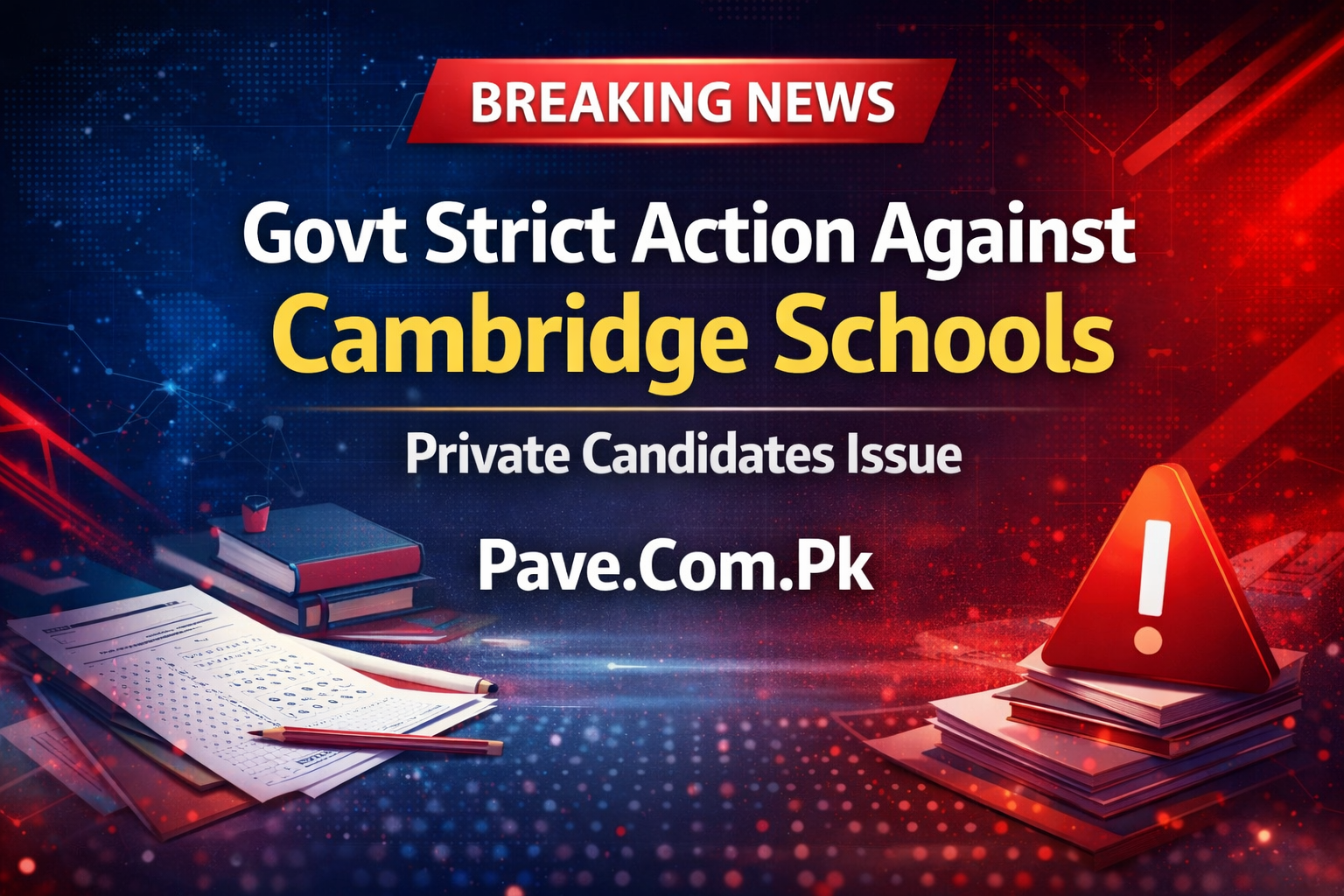 Breaking News Govt Strict Actions Against Cambridge System Schools Regarding Private Candidates