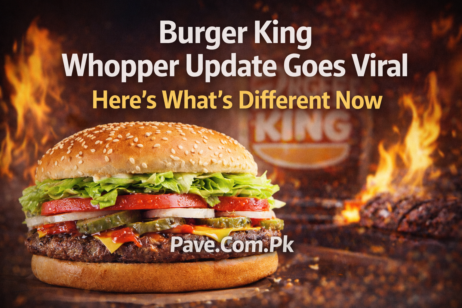 Burger King Whopper Update Goes Viral – Heres Whats Different Now
