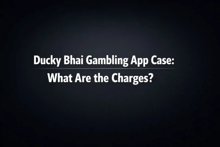 Ducky Bhai Gambling App Case