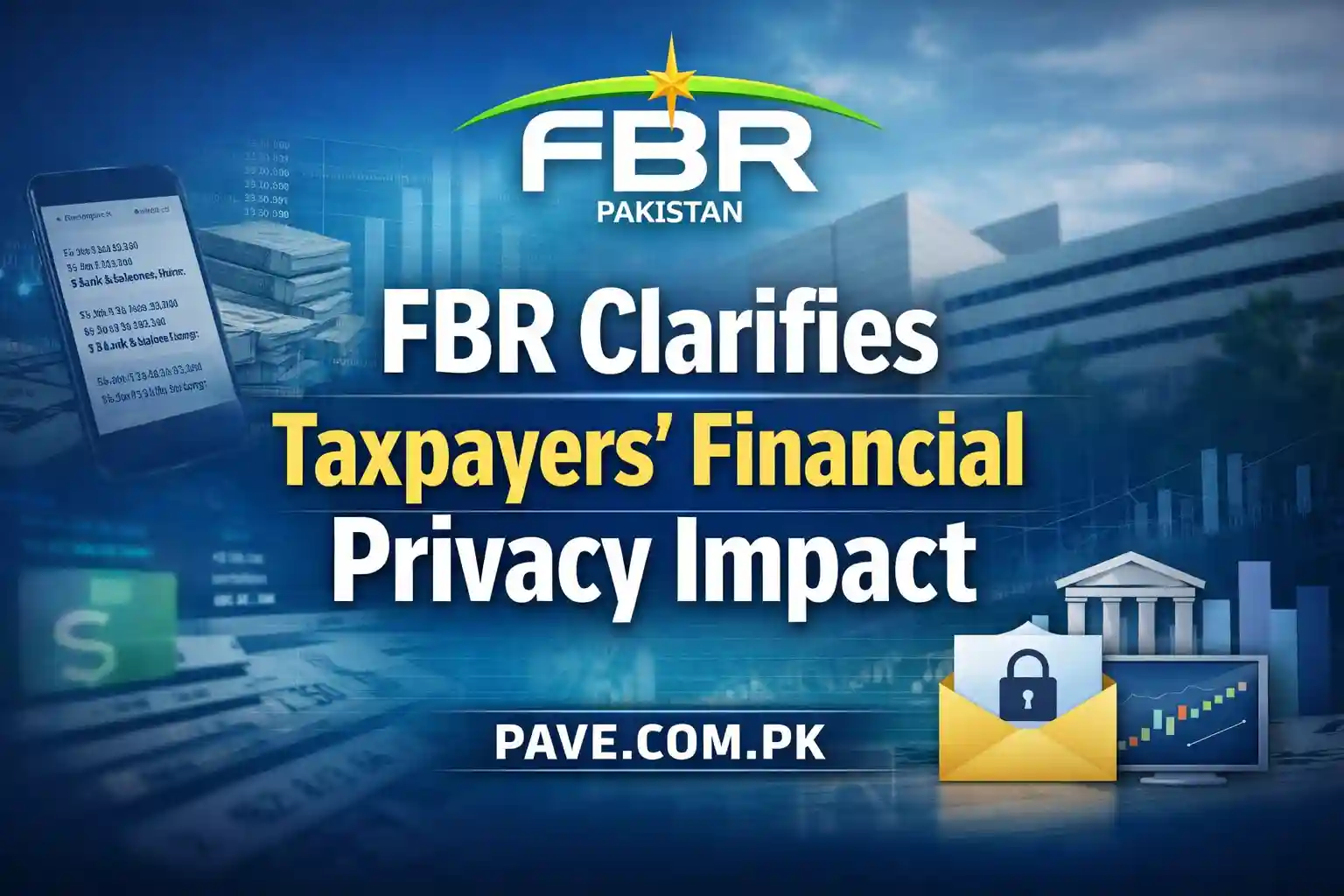 FBR Clarifies Taxpayers Financial Privacy Impact