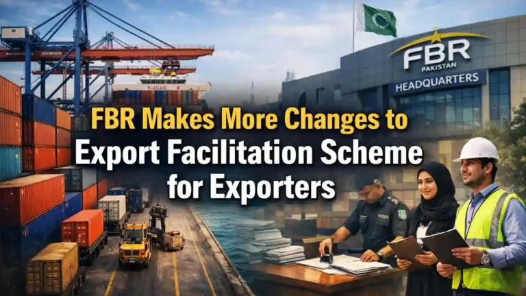 FBR Makes More Changes to Export Facilitation Scheme for Exporters 3 FBR Makes More Changes to Export Facilitation Scheme for Exporters