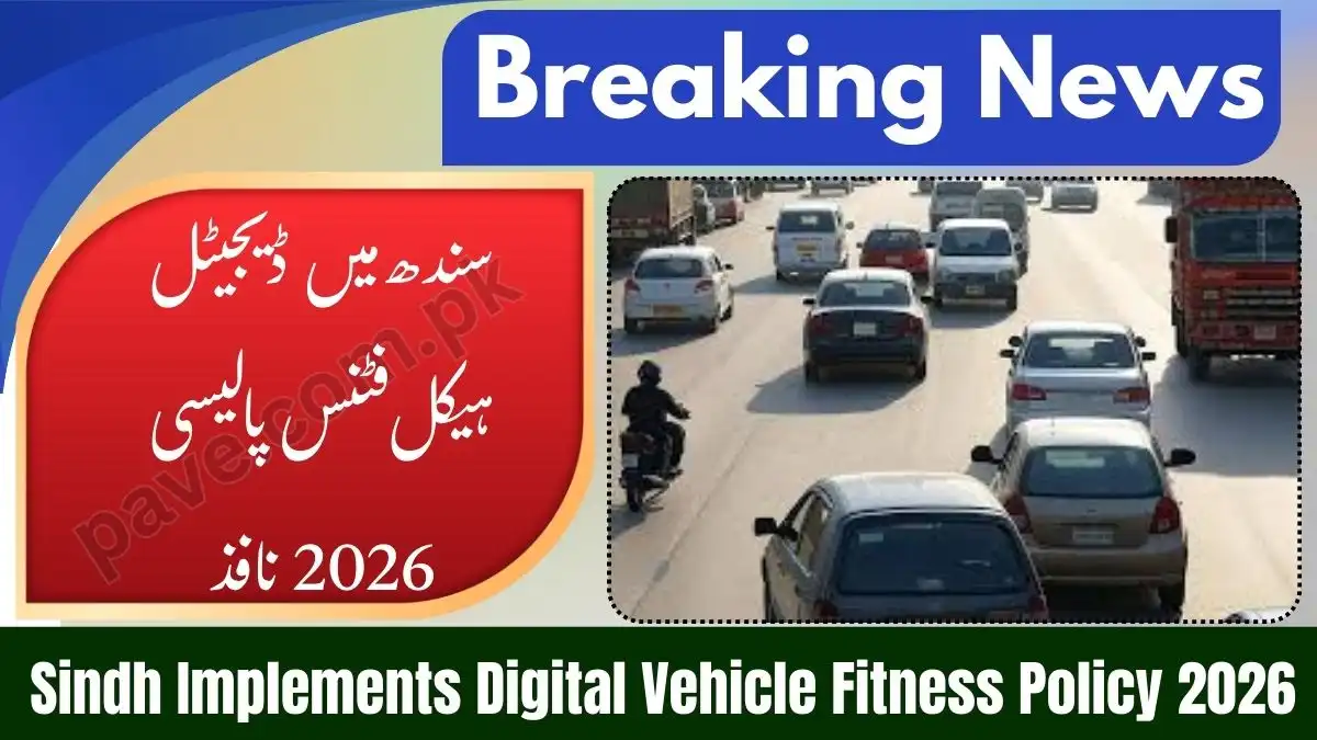 Sindh Annouces New Digital Vehicle Fitness Test Policy 2026 Implemented Immediately