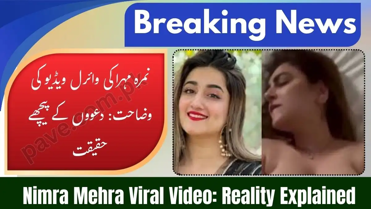Nimra Mehra Viral Video Reality Explained