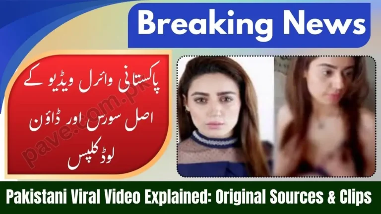 Pakistani Viral Video Originally Sources and Clips To Download