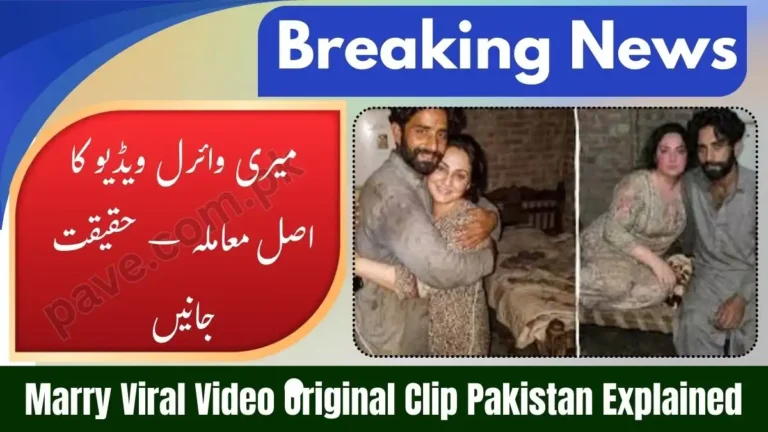 Marry Viral Video Original Pakistan Latest Part Got Viral – Full Reality Check 5 Marry Viral Video Original Pakistan Latest Part Got Viral – Full Reality Check