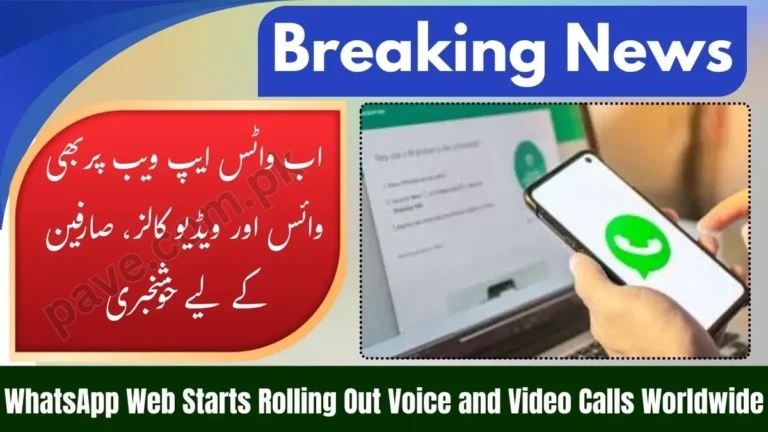 WhatsApp Web Starts Rolling Out Voice and Video Calls Worldwide