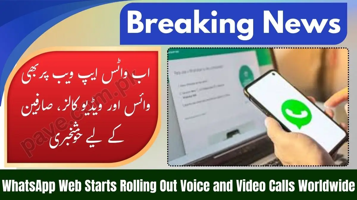 WhatsApp Web Starts Rolling Out Voice and Video Calls Worldwide