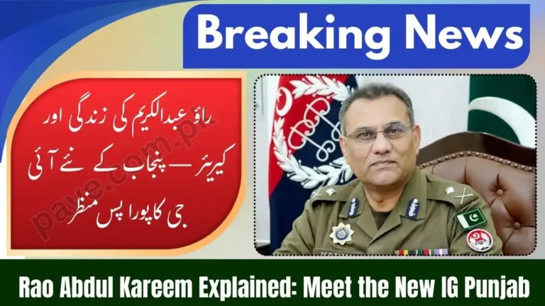 Who Is Rao Abdul Kareem? New IG Punjab’s Powerful Profile