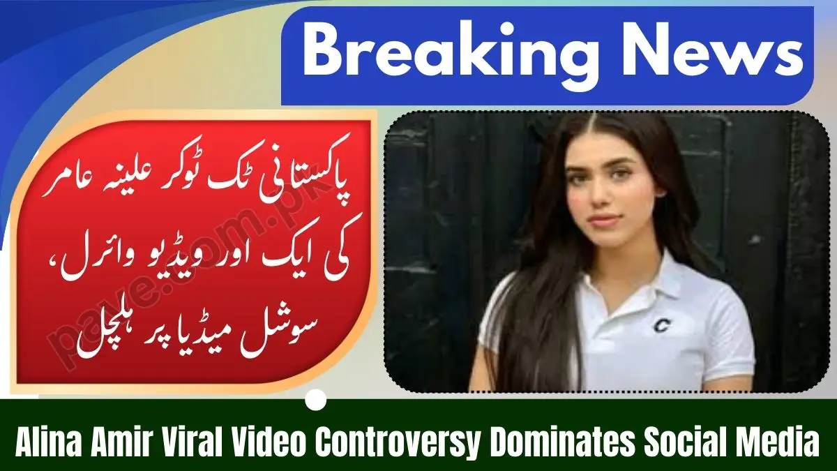 Pakistani TikToker Alina Amir's Private Clip 7:11 Viral Video Leak Takes over Internet