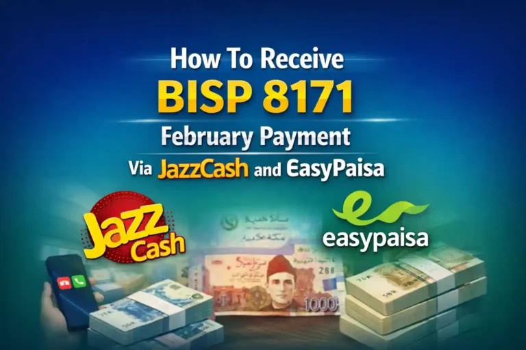 How To Receive BISP 8171 February Payment Via JazzCash and EasyPaisa