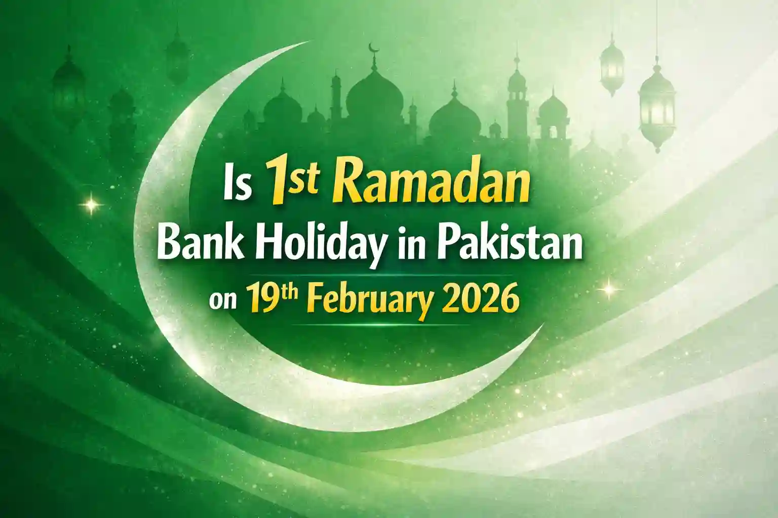 Is 1st Ramadan Bank Holiday in Pakistan on 19th February 2026
