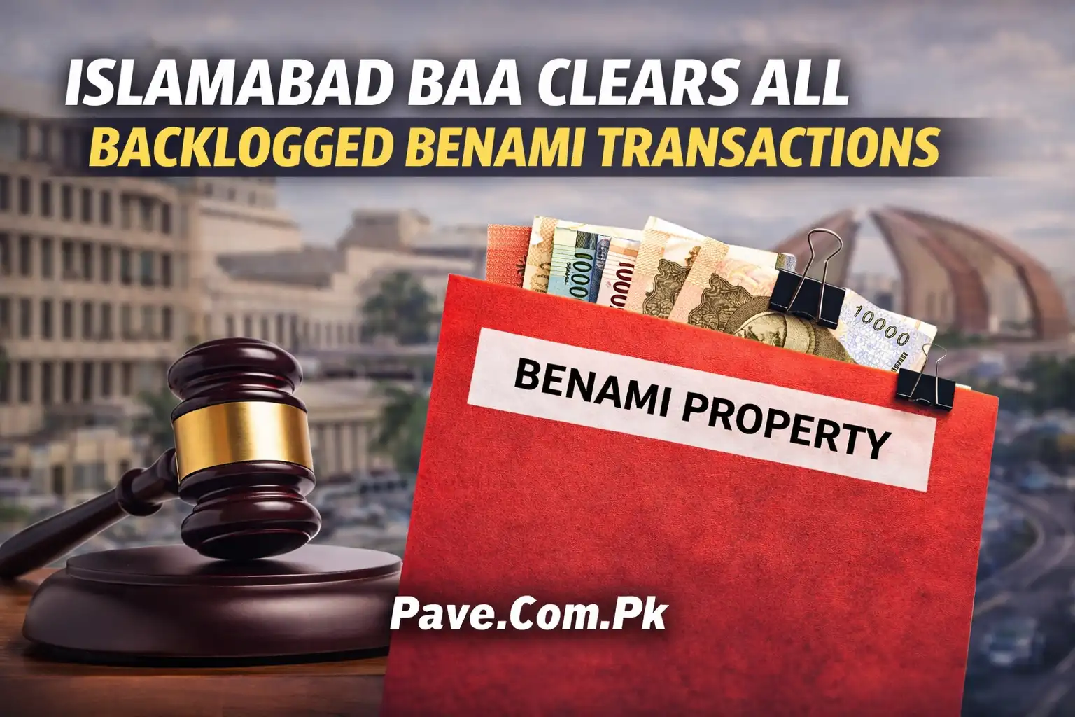 Islamabad BAA Clears All Backlogged Benami Transactions