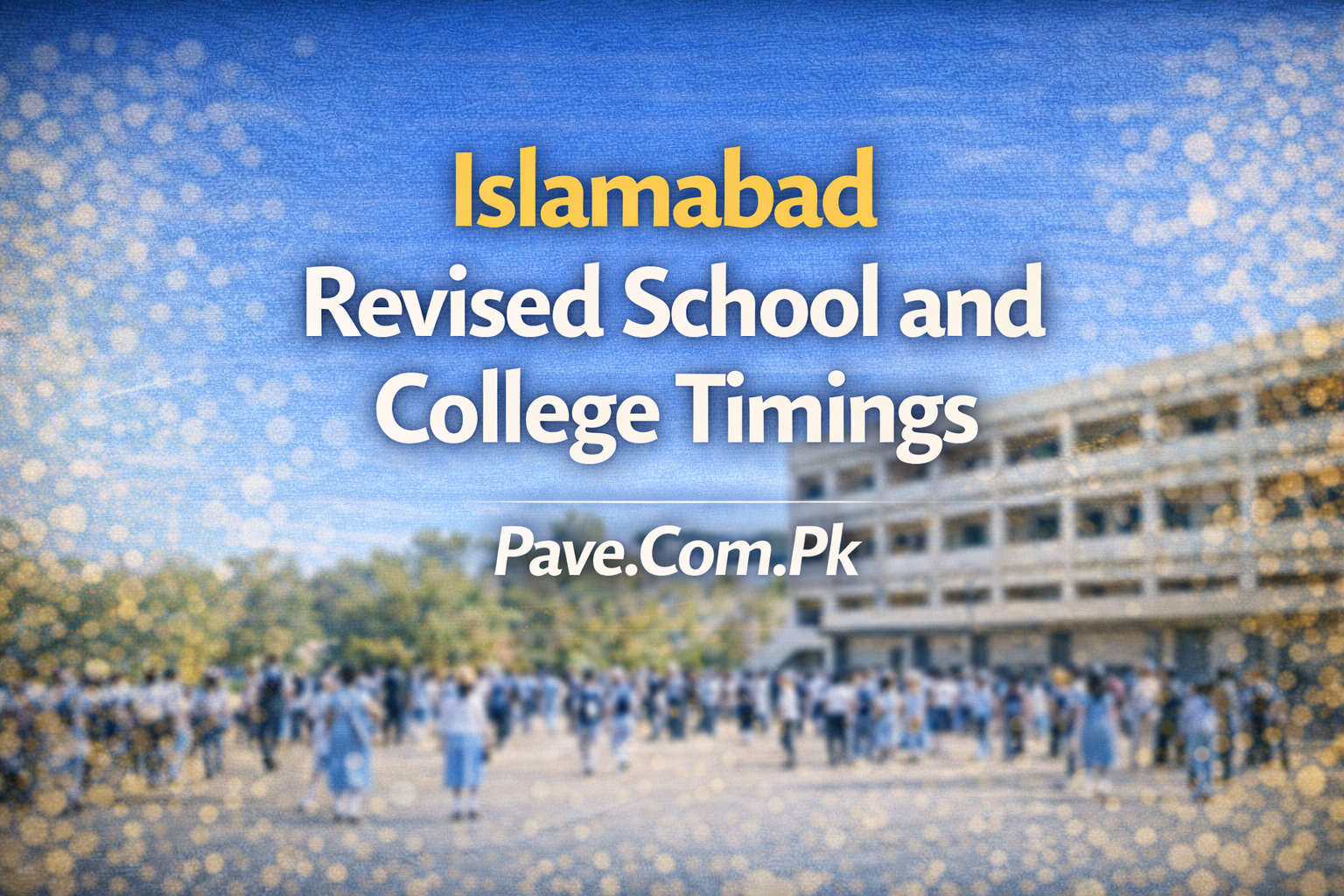 Islamabad Revised School and College Timings from Today February 2 – Check New Timings 1 Islamabad Revised School and College Timings from Today February 2 – Check New Timings