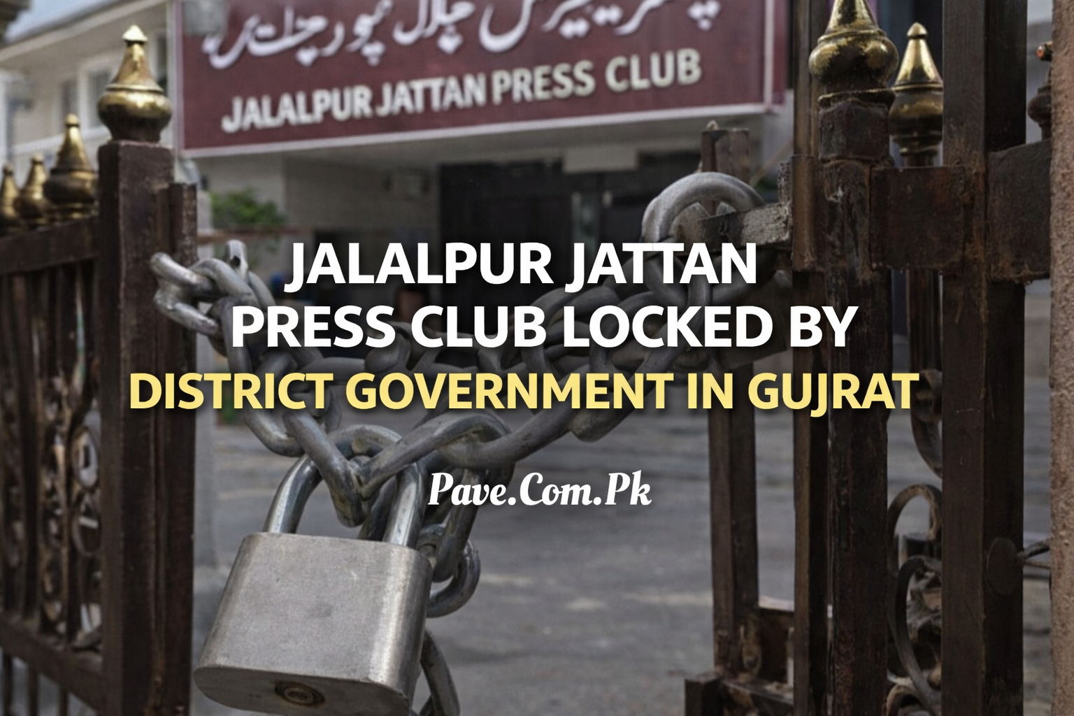 Jalalpur Jattan Press Club Locked by District Government in Gujrat