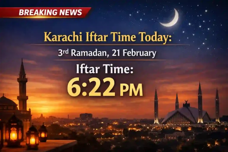 Breaking News: Karachi Iftar Time Today: 3rd Ramadan, 21 February Complete Schedule