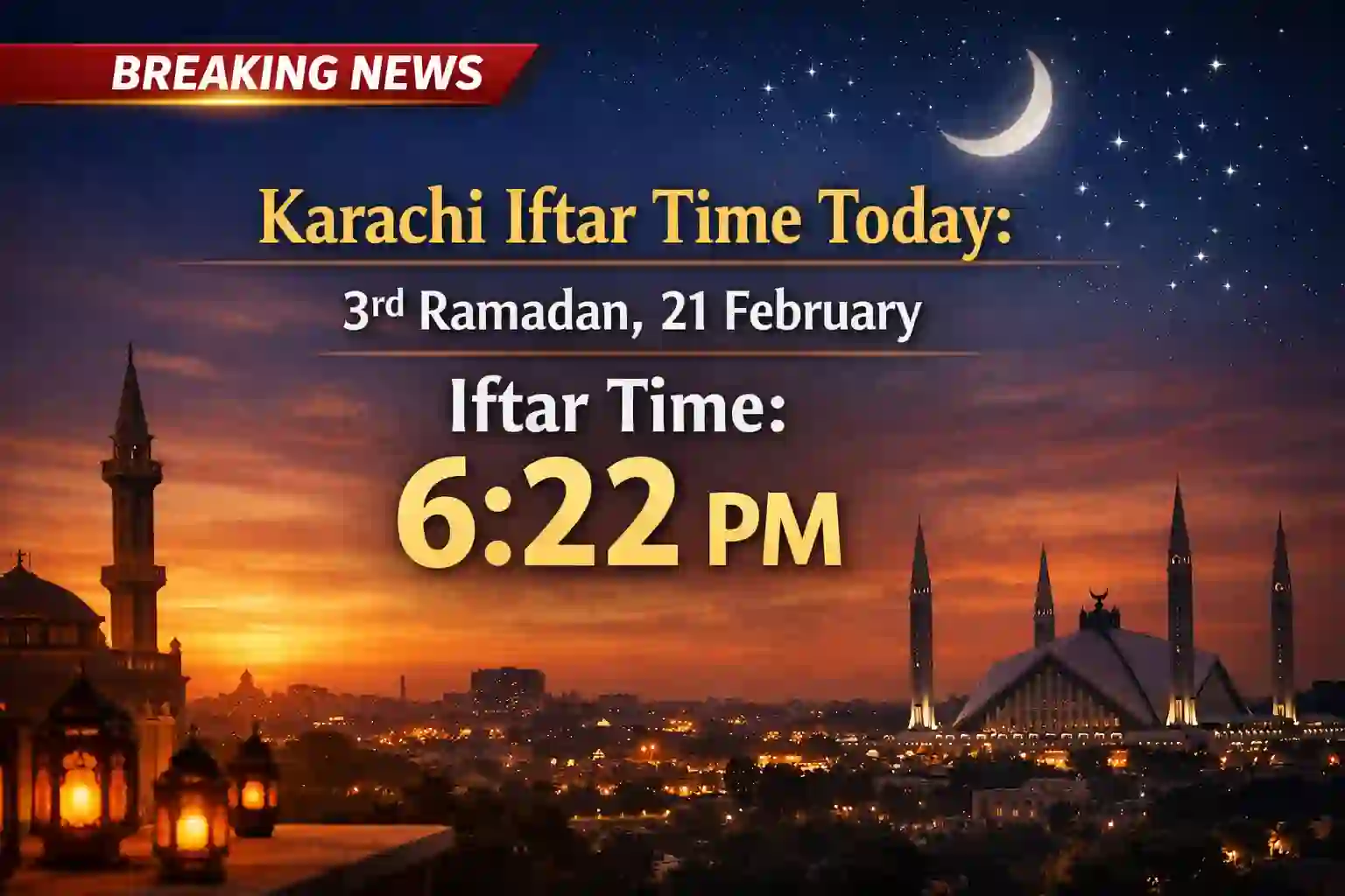 Breaking News: Karachi Iftar Time Today: 3rd Ramadan, 21 February Complete Schedule
