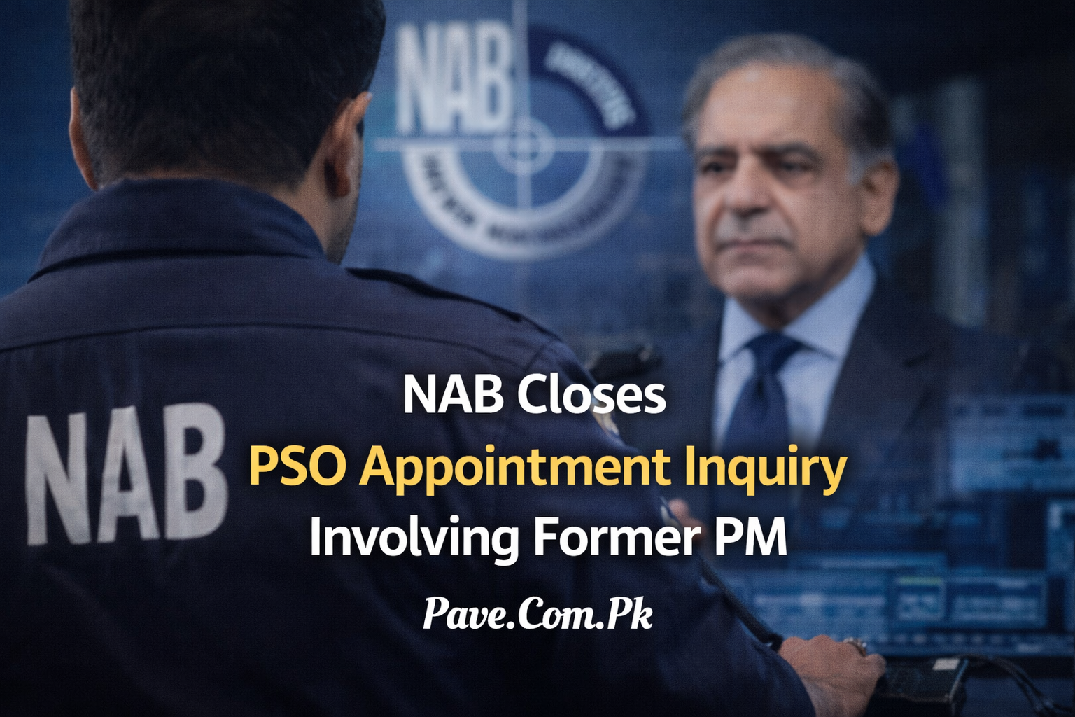 NAB Closes PSO Appointment Inquiry Involving Former PM