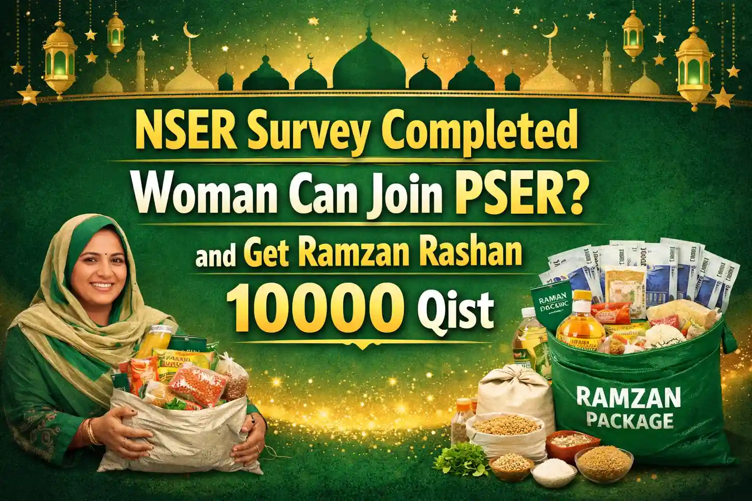 NSER Survey Completed Woman Can Join PSER? and Get Ramzan Rashan 10000 Qist 1 NSER Survey Completed Woman Can Join PSER and Get Ramzan Rashan 10000 Qist