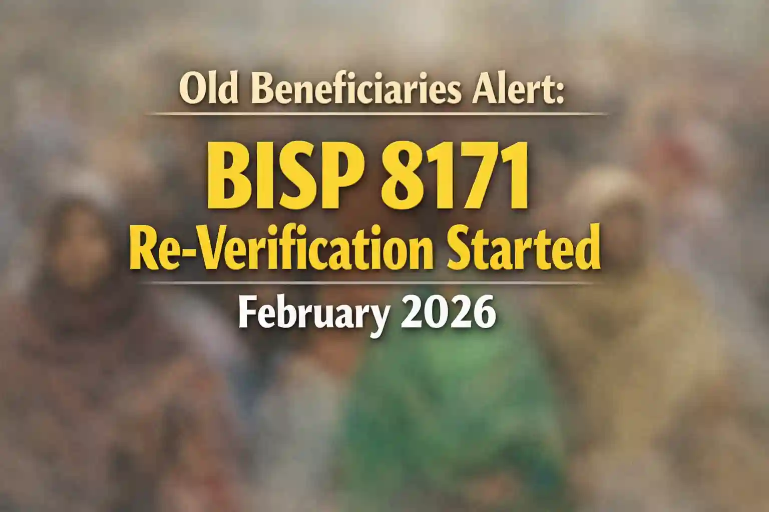 Old Beneficiaries Alert: BISP 8171 Re-Verification Started February 2026 1 Old Beneficiaries Alert BISP 8171 Re-Verification Started February 2026