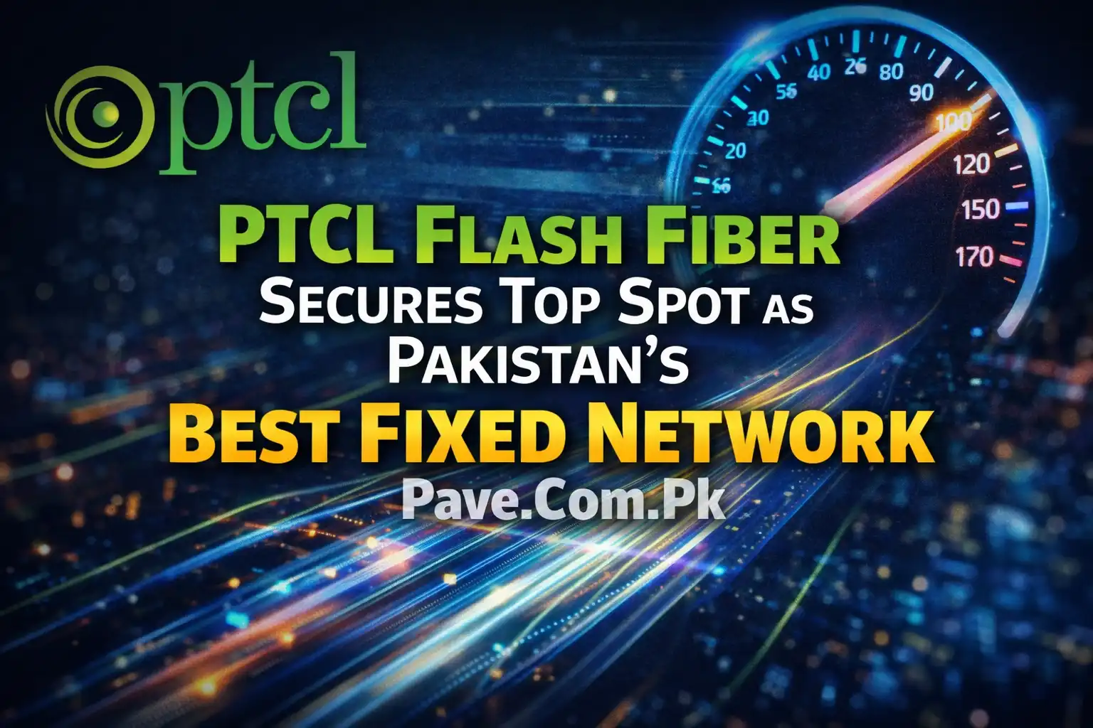 PTCL Flash Fiber Secures Top Spot as Pakistan’s Best Fixed Network