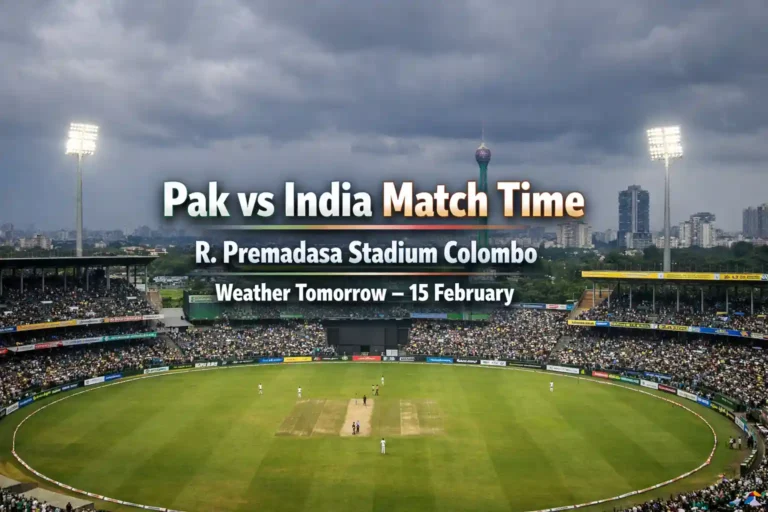 Pak vs India Match Time, R. Premadasa Stadium Colombo Weather Tomorrow 15 February 4 Pak vs India Match Time, R. Premadasa Stadium Colombo Weather Tomorrow 15 February