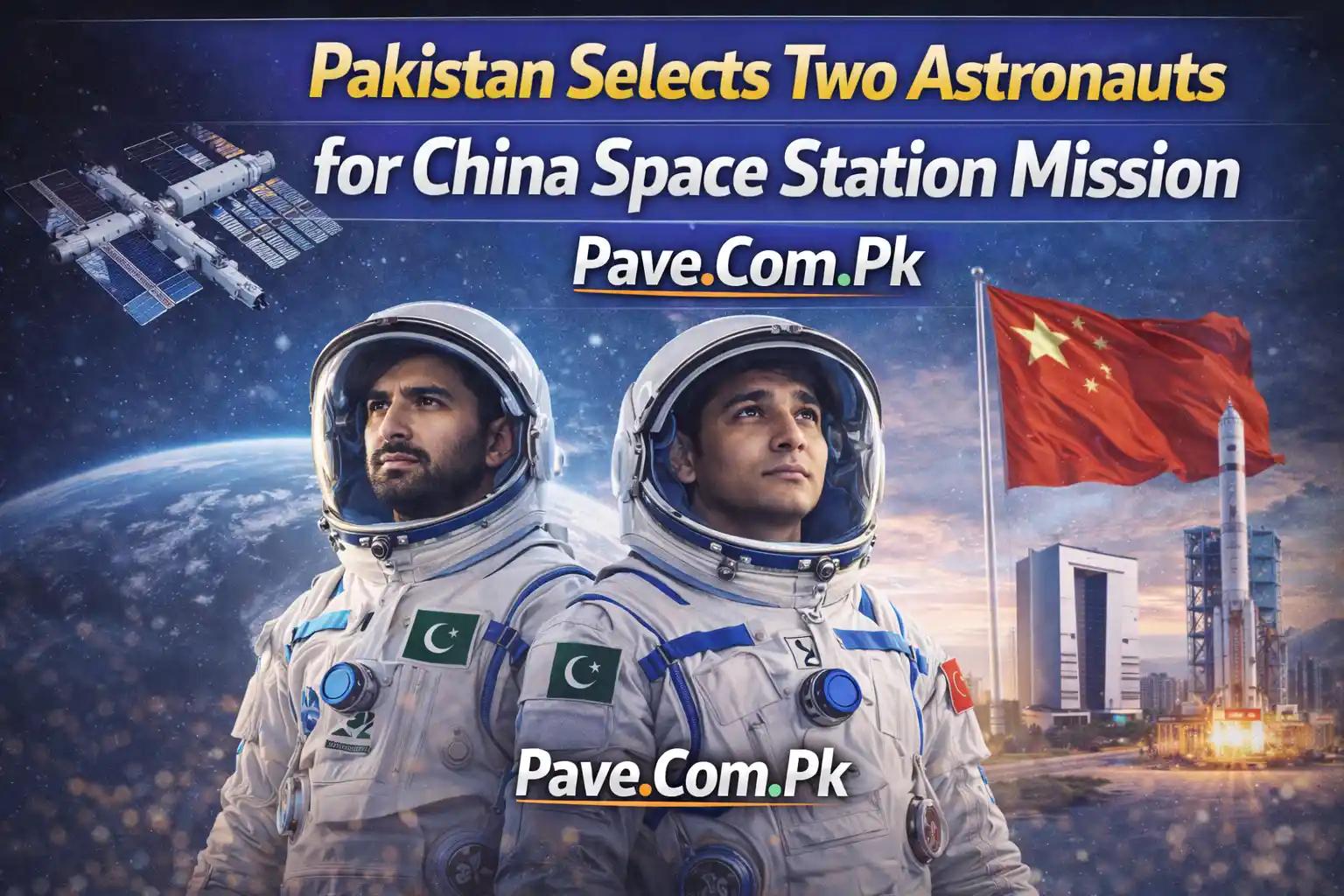 Pakistan Selects Two Astronauts for China Space Station Mission