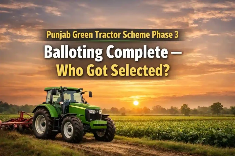 Punjab Green Tractor Scheme Phase 3 Balloting Complete – Who Got Selected? 3 Punjab Green Tractor Scheme Phase 3 Balloting Complete – Who Got Selected?