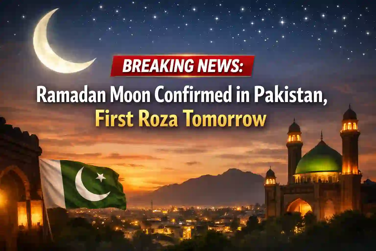 Ramadan Moon Confirmed in Pakistan, First Roza Tomorrow
