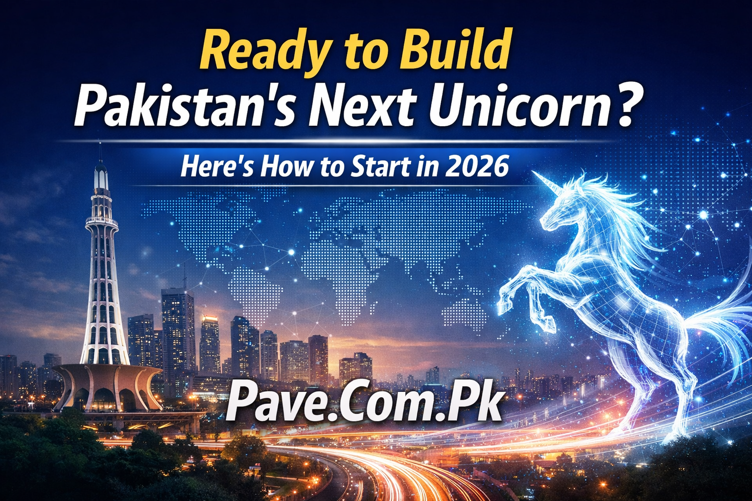 Ready to Build Pakistan’s Next Unicorn? Here’s How to Start in 2026 1 Ready to Build Pakistans Next Unicorn Heres How to Start in 2026