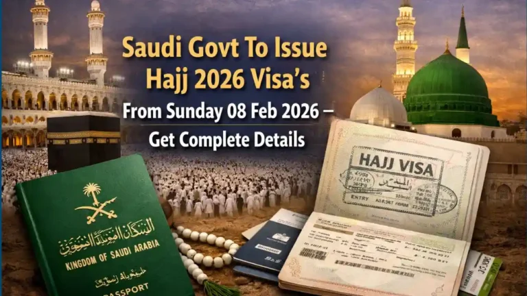 Saudi Govt To Issue Hajj 2026 Visa’s From Sunday 08 Feb 2026