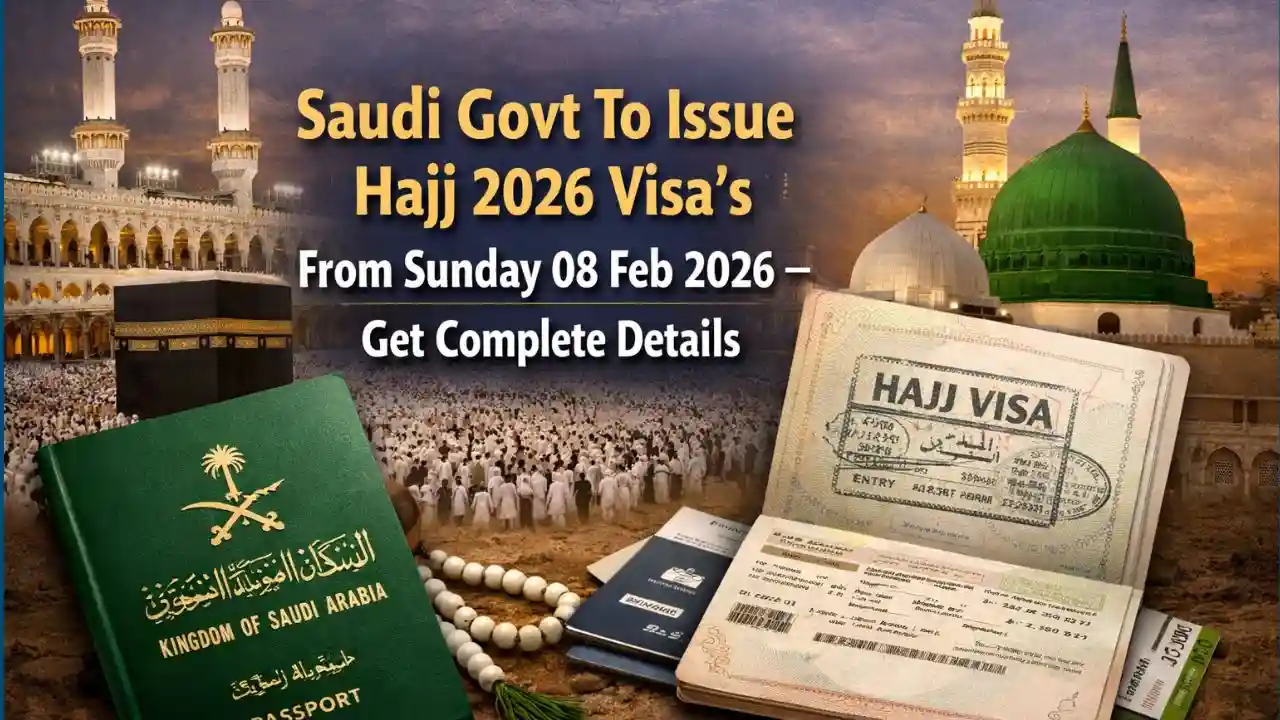Saudi Govt To Issue Hajj 2026 Visa’s From Sunday 08 Feb 2026