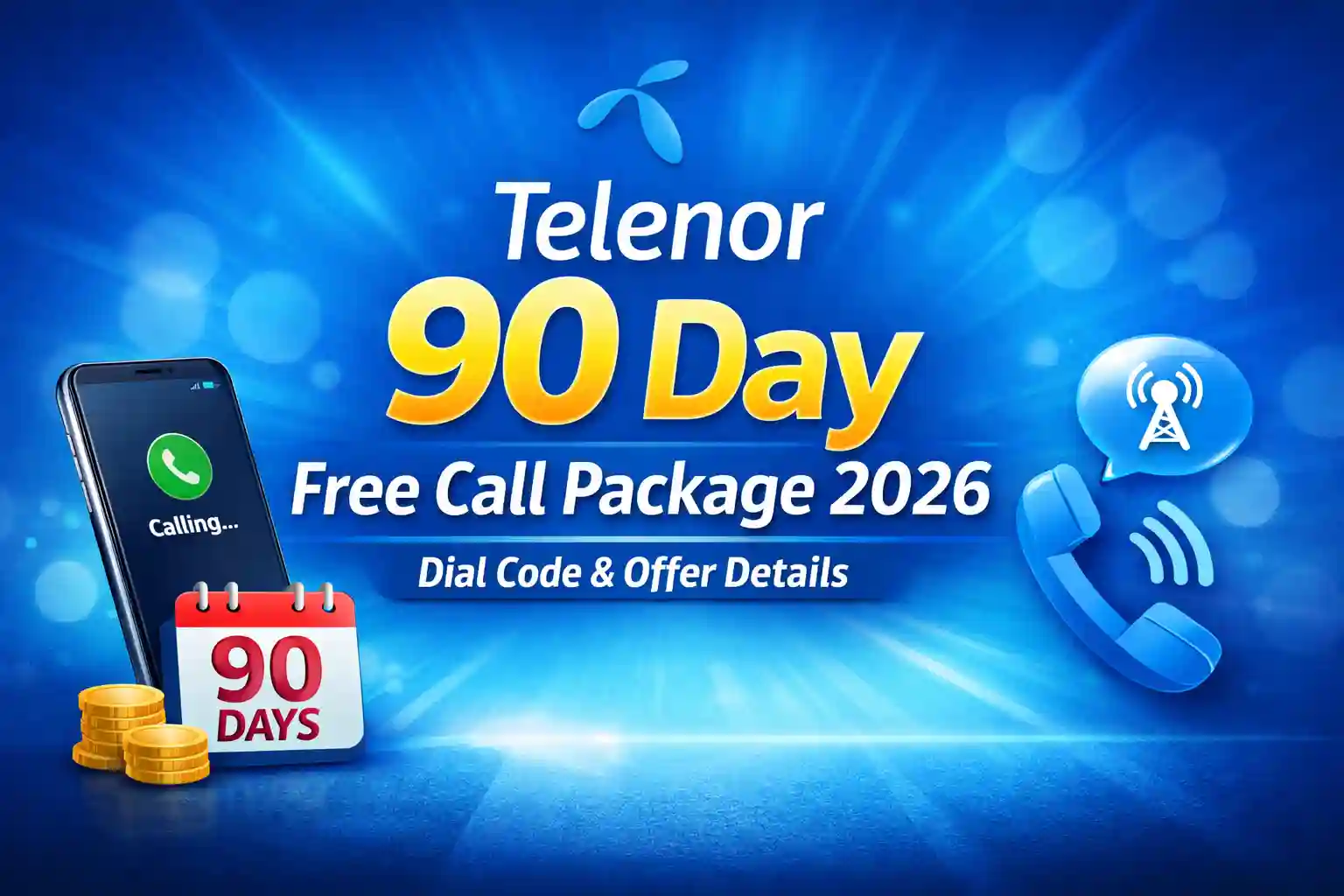 Telenor 90 Day Free Call Package 2026 – Dial Code & Offer Details