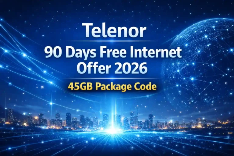 Telenor 90 Days Free Internet Offer 2026 – 45GB Package Code 6 Telenor 90 Days Free Internet Offer 2026 – 45GB Package Code